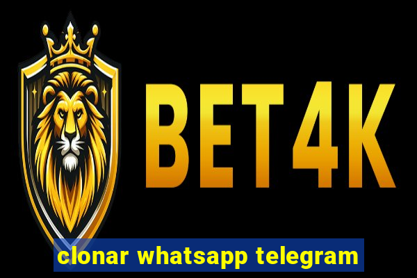 clonar whatsapp telegram